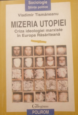 Vladimir Tismaneanu - Mizeria Utopiei foto