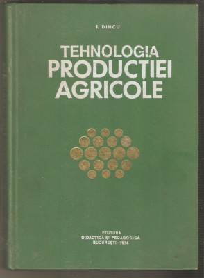 I.Dincu-Tehnologia productiei agricole foto