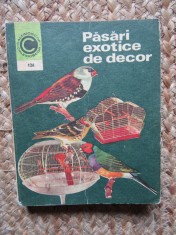 Pasari Exotice de Decor - Stefan Deleanu - Ceres 1980 - Biologie - Carte in Romana