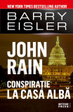John Rain. Conspiratie la Casa Alba, Barry Eisler