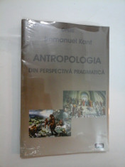 ANTROPOLOGIA DIN PERSPECTIVA PRAGMATICA - Immanuel KANT foto