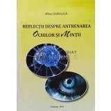 REFLECŢII DESPRE ANTRENAREA OCHILOR ŞI MINȚII - 2016 - Mihai Zabulica ($K14)