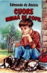Cuore, inima de copil - Edmondo De Amicis