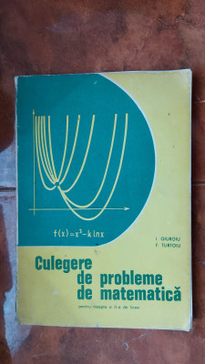 CULEGERE DE PROBLEME DE MATEMATICA TURTOIU GIURGIU foto