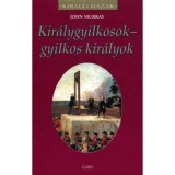 Kir&aacute;lygyilkosok - gyilkos kir&aacute;lyok - John Murray