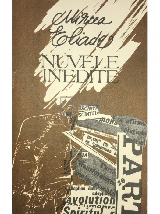 Mircea Eliade - Nuvele inedite (editia 1991)