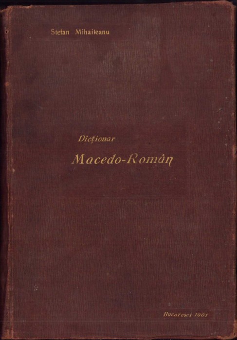 HST 190SP Dicționar macedo-rom&acirc;n 1901 Mihăileanu