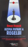 Ultima Mutare a Regelui - Ronan Bennett, Humanitas, Romana, Aventura, Beletristica
