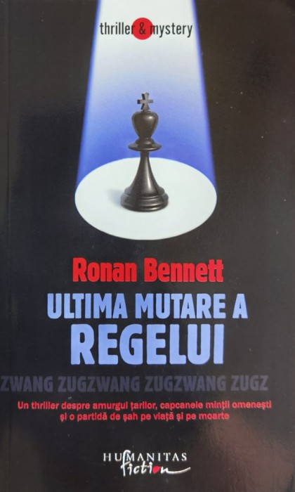 Ultima Mutare A Regelui - Ronan Bennett , O346