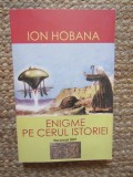 ION HOBANA - ENIGME PE CERUL ISTORIEI