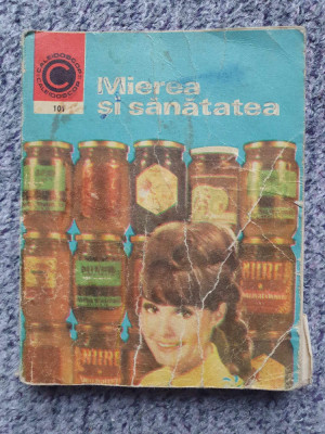 Mierea si sanatatea, Nic Mihailescu, Caleidoscop nr 101, Ed Ceres 1977, 202 pg foto