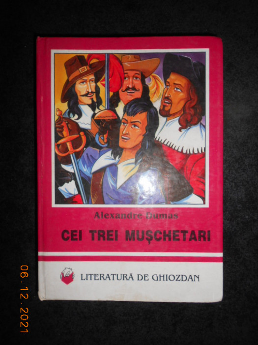 ALEXANDRE DUMAS - CEI TREI MUSCHETARI (1999, editie cartonata)