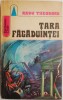 Tara Fagaduintei - Radu Theodoru, Carte SF Beletristica
