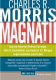 Magnatii - Charles R. Morris