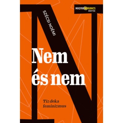 Nem &amp;eacute;s nem - T&amp;iacute;z deka feminizmus - Sz&amp;eacute;csi No&amp;eacute;mi foto
