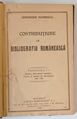 CONTRIBUTINUE LA BIBLIOGRAFIA ROMANEASCA FASCICOLA I -A si A II-A - ISTORIA LITERATURII ROMANE 1500 -1921 ( SERIA I-A SI A II-A ) de GH. ADAMESCU , 19