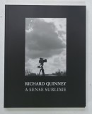 A SENSE SUBLIME by RICHARD QUINNEY , 2013
