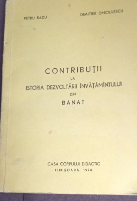 CONTRIBUTII LA ISTORIA DEZVOLTARII INVATAMANTULUI IN BANAT foto