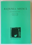 RATIUNEA MISTICA , REVISTA DE SPIRITUALITATE ORTODOXA , ANII VII , VIII , IX , NUMERELE I - II , 2001 - 2003