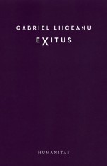 Exitus - Gabriel Liiceanu - Humanitas