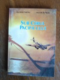 Sub cerul Pacificului - Victor Donciu, aviatie / R4P5S
