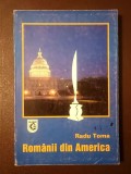 Radu Toma - Rom&acirc;nii din America. Rom&acirc;nii &icirc;n cele două Americi - o experiență etnică și istorică