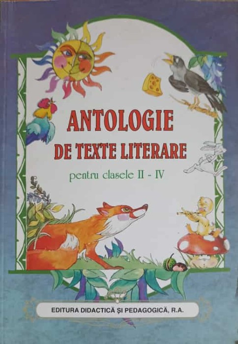 ANTOLOGIE DE TEXTE LITERARE PENTRU CLASELE II-IV-COLECTIV-201392