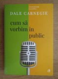 Dale Carnegie - Cum sa vorbim in public, 2018