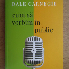 Dale Carnegie - Cum sa vorbim in public