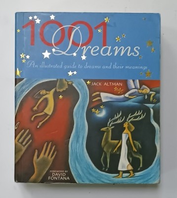 1001 DREAMS , AN ILLUSTRATED GUIDE TO DREAMS AND THEIR MEANING by JACK ALTMAN , 2002, FORMAT MIC foto