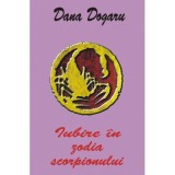 Iubire in zodia scorpionului - Dana Dogaru
