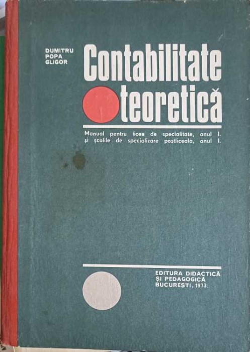 CONTABILITATE TEORETICA, MANUAL PENTRU ANUL I-DUMITRU POPA GLIGOR-258562