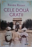 Cele Doua Gratii - Renee Rosen - Carte