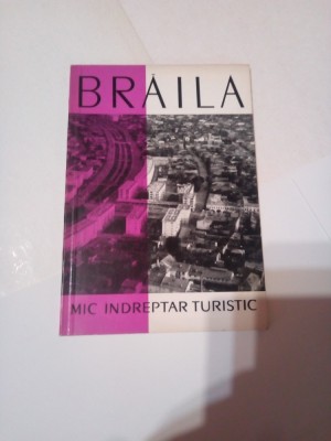 BRAILA ~ MIC INDREPTAR TURISTIC ( cu harta ) ~ COSTIN STEFANESCU foto