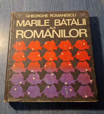 Marile batalii ale romanilor Gheorghe Romanescu foto