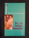 De ce iubim femeile &ndash; Mircea Cartarescu, Humanitas