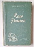 Jean Laffitte &ndash; &bdquo;Rose Prance&rdquo;, Editura Tineretului 1954 &ndash; cartonată, vintage