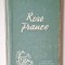 Jean Laffitte &ndash; &bdquo;Rose Prance&rdquo;, Editura Tineretului 1954 &ndash; cartonată, vintage