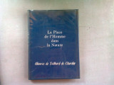 LA PLACE DE L&#039;HOMME DANS LA NATURE - PIERRE TEILHARD DE CHARDIN