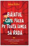 Băiatul care făcea pe toată lumea să r&acirc;dă - Paperback brosat - Helen Rutter - Curtea Veche