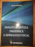 Analiza si sinteza prozodica a semnalului vocal- Vasile Apopei