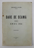 JOCKEY - CLUB - DARE DE SEAMA PENTRU ANUL 1936 , APARUTA 1937