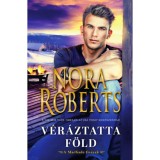 V&eacute;r&aacute;ztatta f&ouml;ld - Nora Roberts