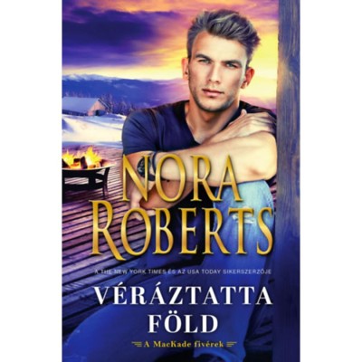 V&amp;eacute;r&amp;aacute;ztatta f&amp;ouml;ld - Nora Roberts foto