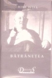 Carte BATRANETEA - Petre Tutea | Filosofie, Editura DIANA, 2013, Brosata, 178 pagini