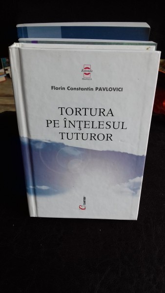 TORTURA PE INTELESUL TUTUROR - FLORIN CONSTANTIN PAVLOVICI