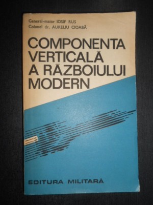 Iosif Rus, Aureliu Cioaba - Componenta verticala a razboiului modern foto
