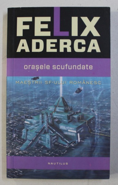 ORASELE SCUFUNDATE de FELIX ADERCA , 2014