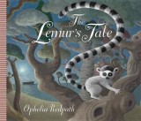 The Lemur&#039;s Tale | Ophelia Redpath, Templar Publishing