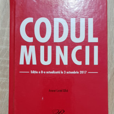 Codul muncii (ediția a 8-a actualizată la 3 octombrie 2017) - Costel Gîlcă